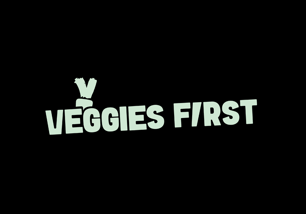 Veggies First